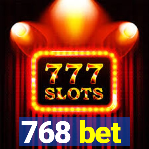 768 bet